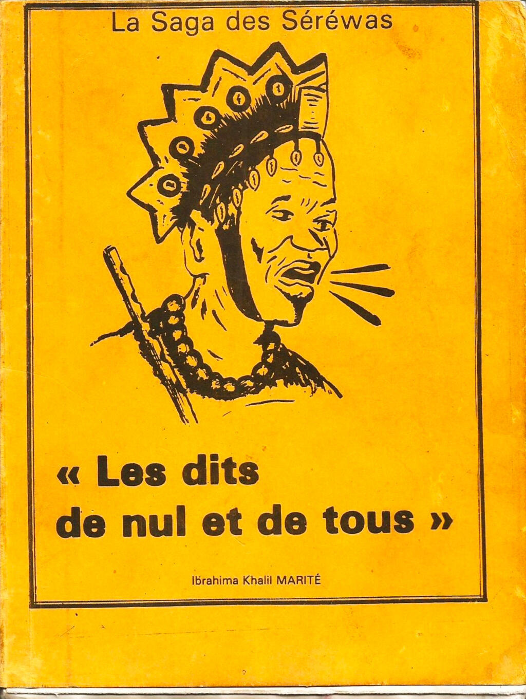 Couverture du livre «Les dits de nul et de tous. La saga des Séréwas» est une anthologie de textes folkloriques. C'est l'un des quelques livres non politiques publiés par l'Imprimerie Patrice Lumumba.
