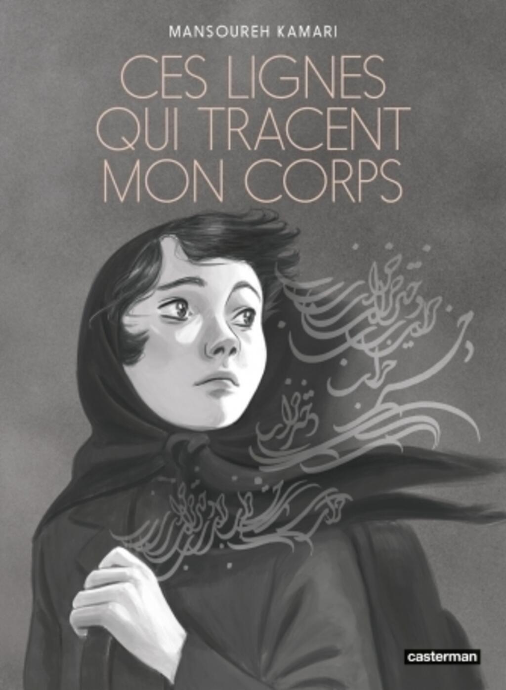 Couverture de Ces lignes qui tracent mon corps de Mansoureh Kamari (Casterman)